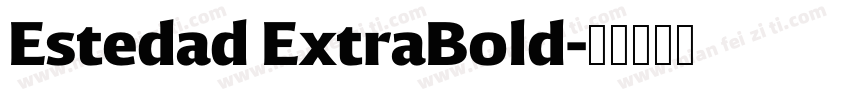 Estedad ExtraBold字体转换